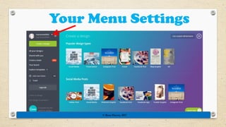 Your Menu Settings
© Rose Harvey 2017
 