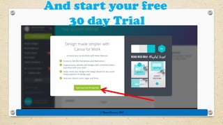 And start your free
30 day Trial
© Rose Harvey 2017
 