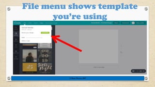 File menu shows template
you’re using
© Rose Harvey 2017
 
