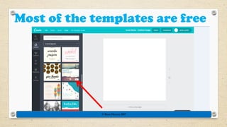 Most of the templates are free
© Rose Harvey 2017
 