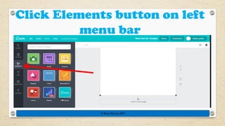Click Elements button on left
menu bar
© Rose Harvey 2017
 