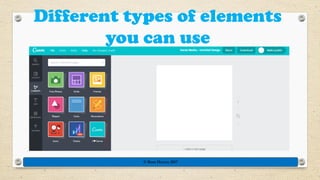 Different types of elements
you can use
© Rose Harvey 2017
 