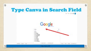 Type Canva in Search Field
© Rose Harvey 2017
 