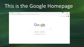 This is the Google Homepage
 