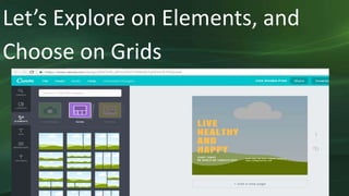 Let’s Explore on Elements, and
Choose on Grids
 