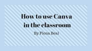 How to use Canva in the classroom | PPTX