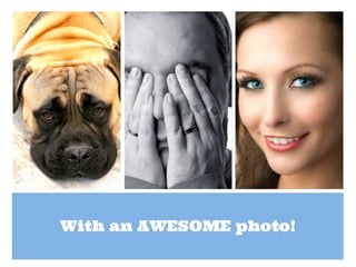 With an AWESOME photo!
 