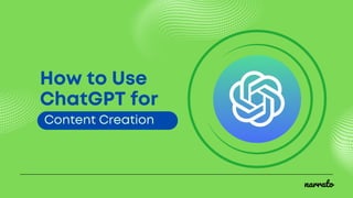narrato
How to Use
ChatGPT for
Content Creation
 