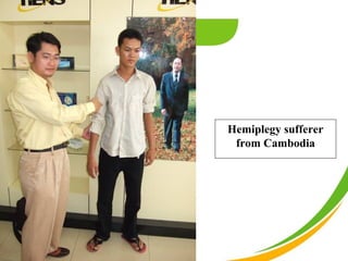 Hemiplegy sufferer
 from Cambodia
 