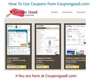 How To Use Coupons from Coupongaadi.com




   You are here at Coupongaadi.com
 