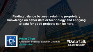 ex.pn/datatalk
#DataTalk
Finding balance between retaining proprietary
knowledge on either data or technology and applying...