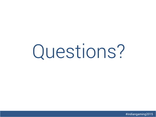 #indiangaming2015
Questions?
 