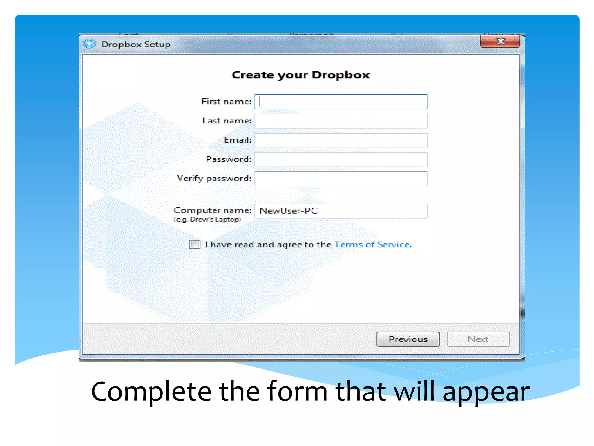 Complete the form that will appear
 