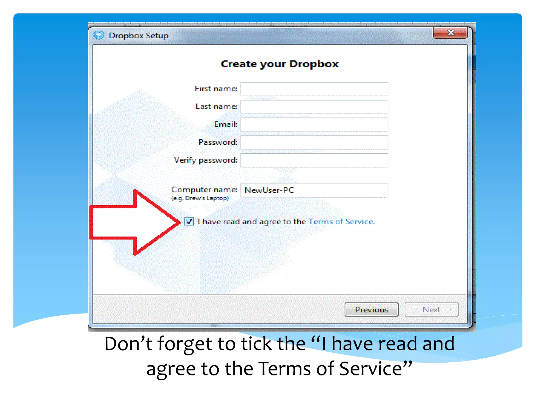 Don’t forget to tick the “I have read and
    agree to the Terms of Service”
 