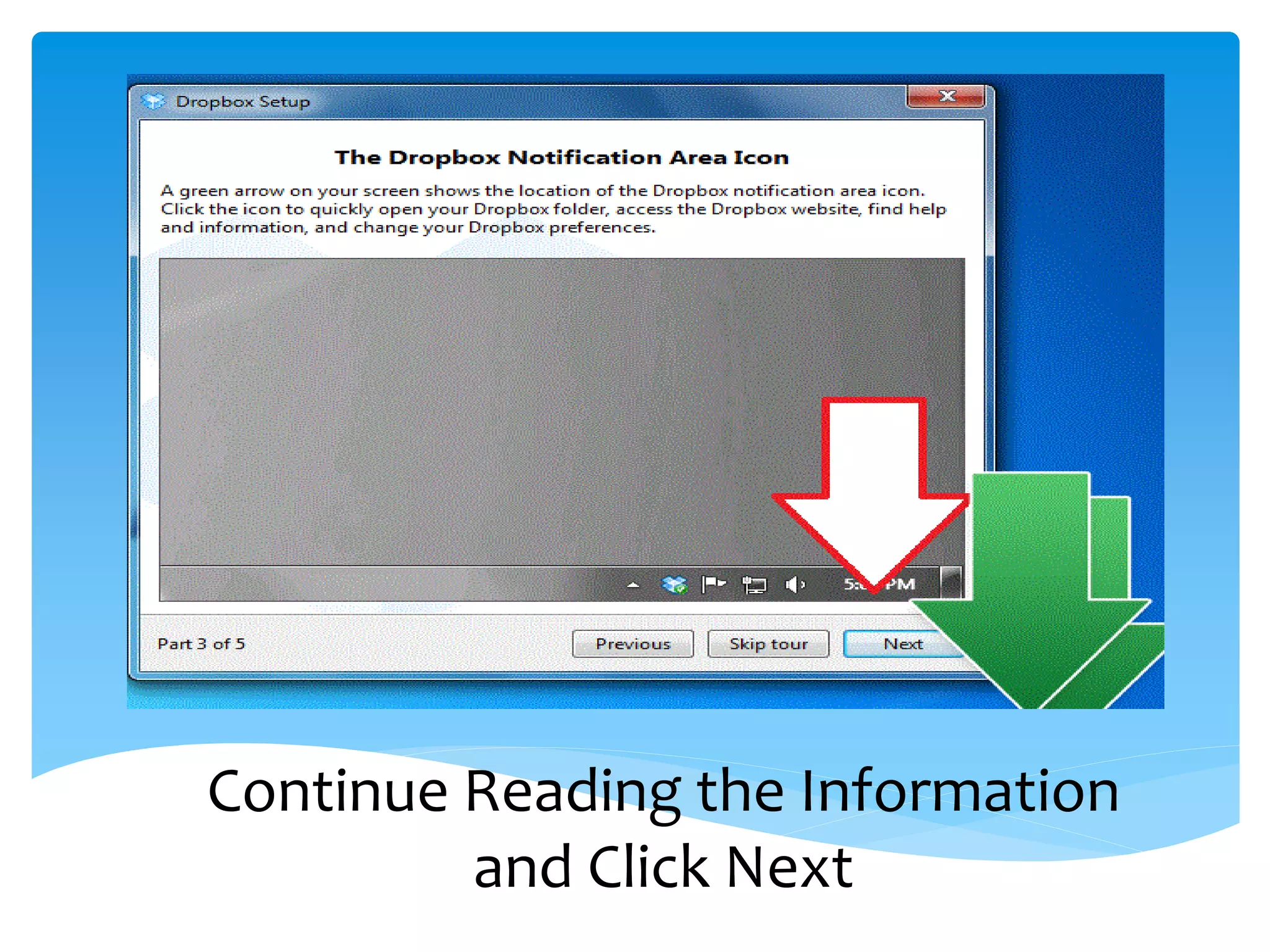 Continue Reading the Information
         and Click Next
 