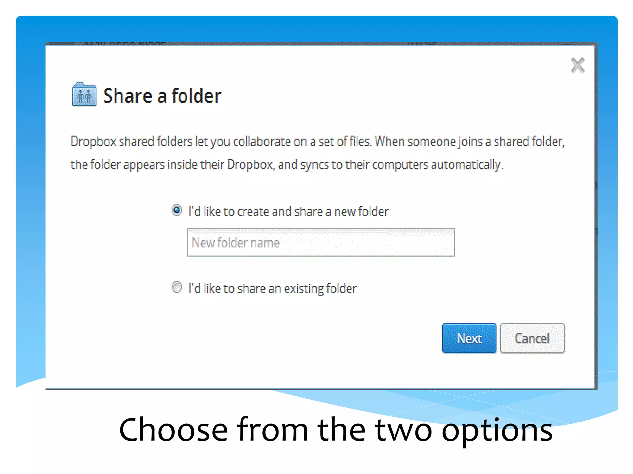 Choose from the two options
 