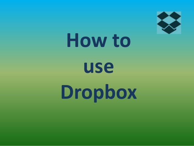 how to use drop box
