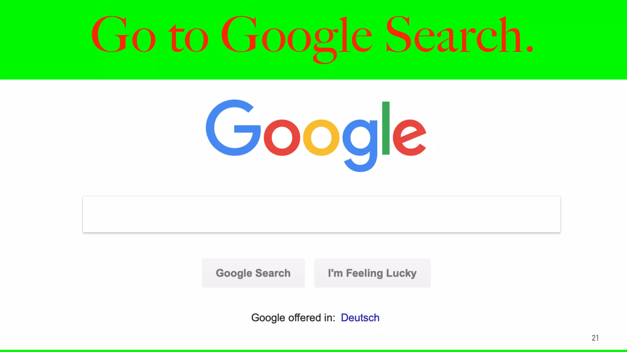 Go to Google Search.
21
 