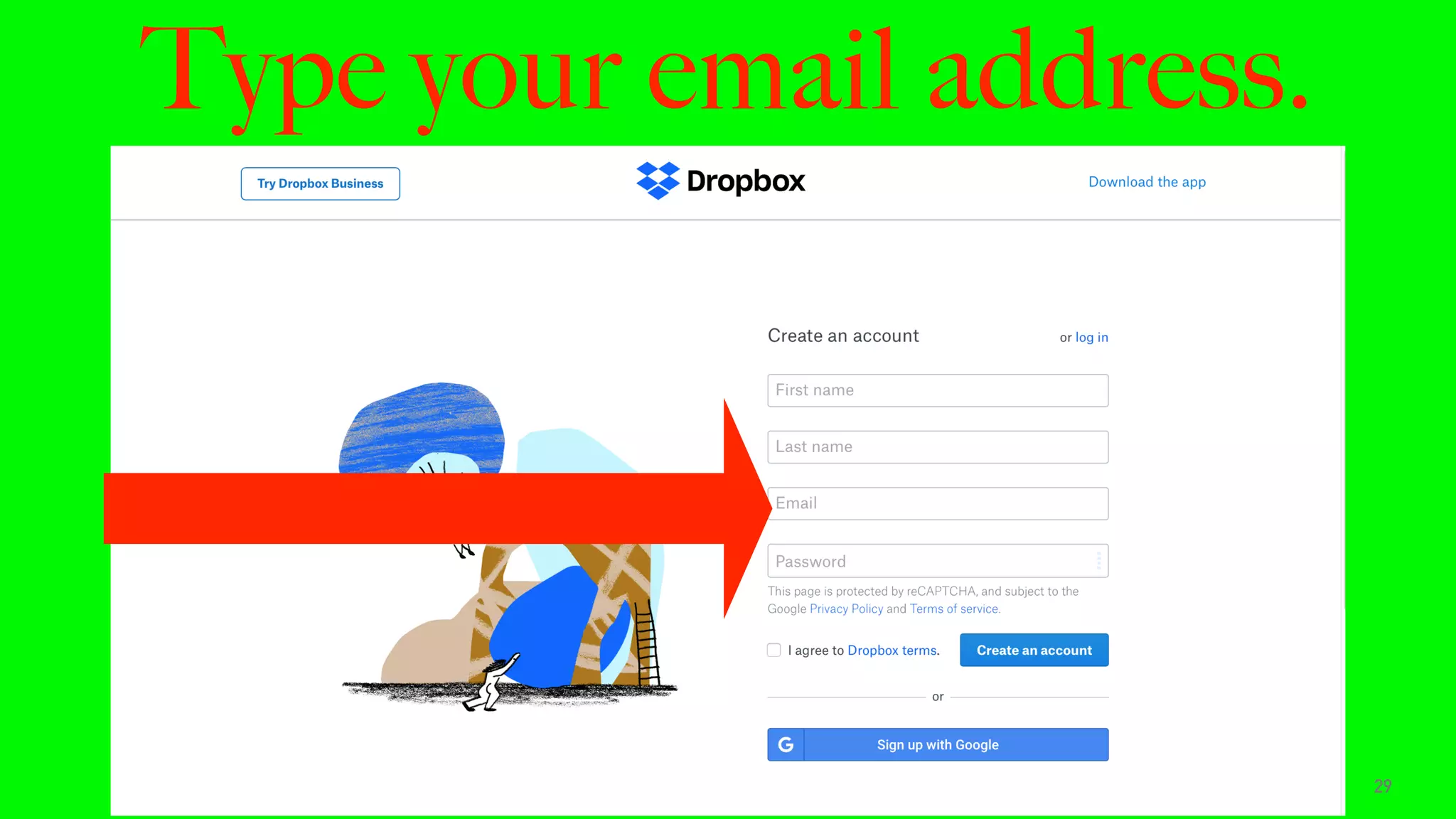 Type your email address.
29
 