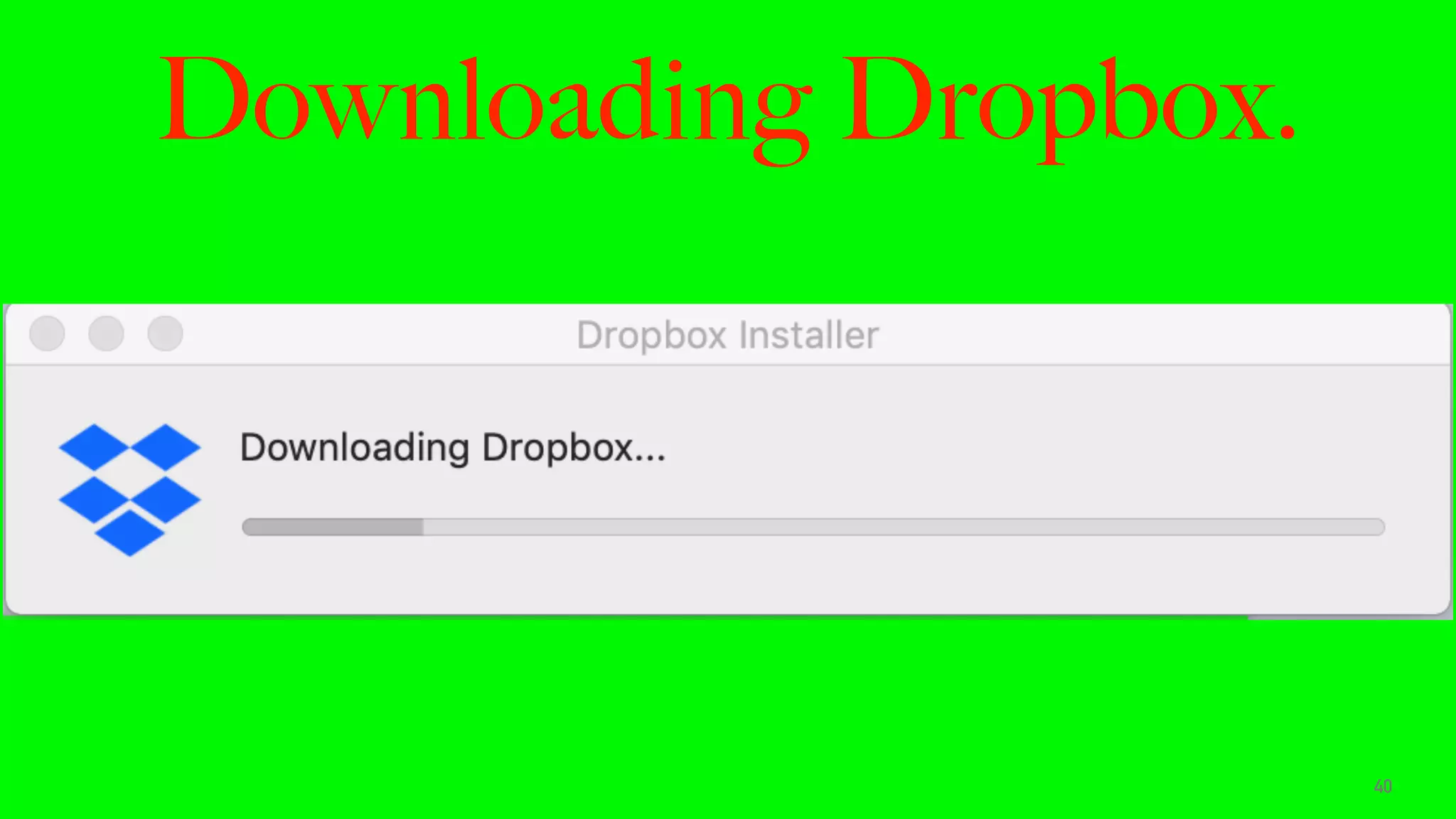 Downloading Dropbox.
40
 