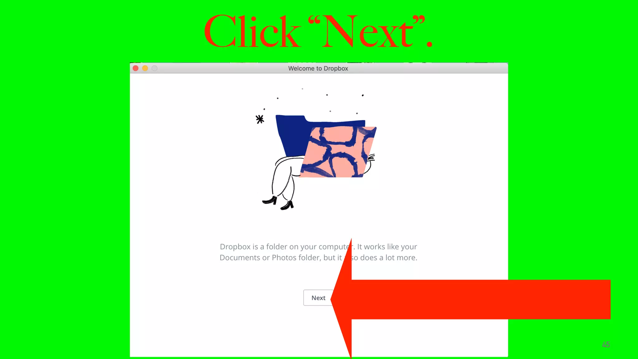 Click “Next”.
45
 