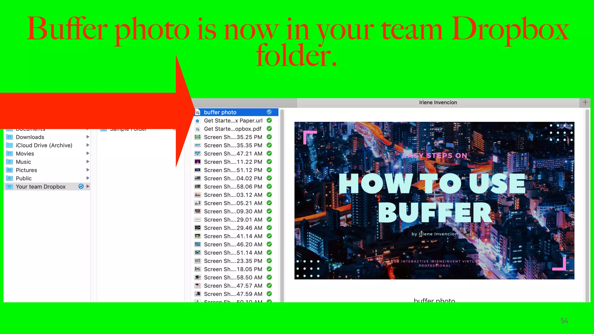 Buﬀer photo is now in your team Dropbox
folder.
54
 