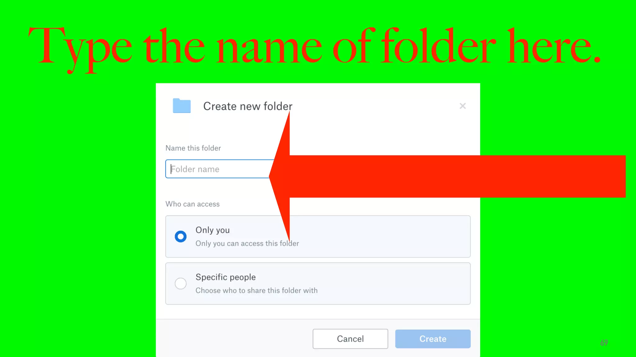 Type the name of folder here.
69
 