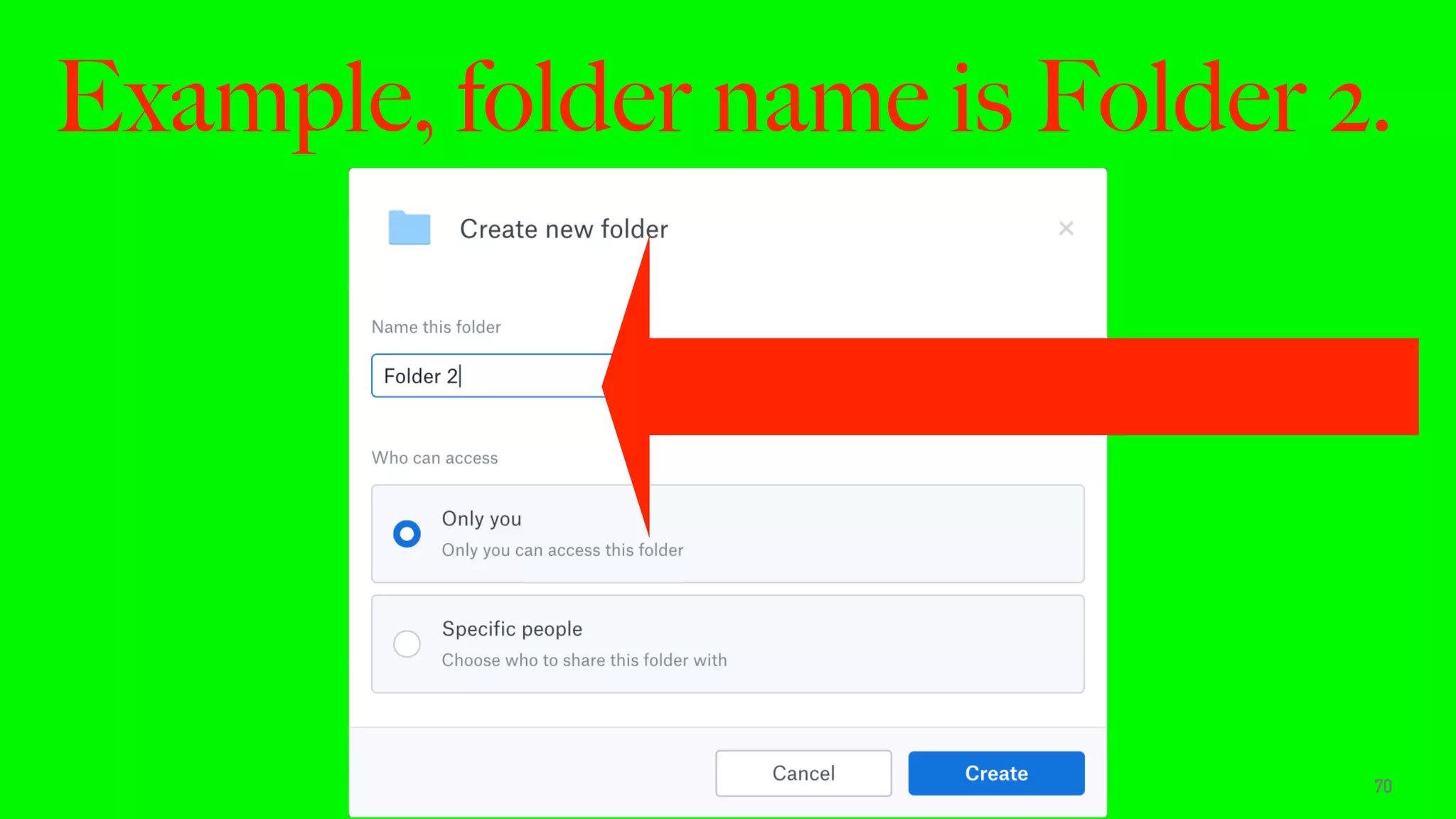 Example, folder name is Folder 2.
70
 