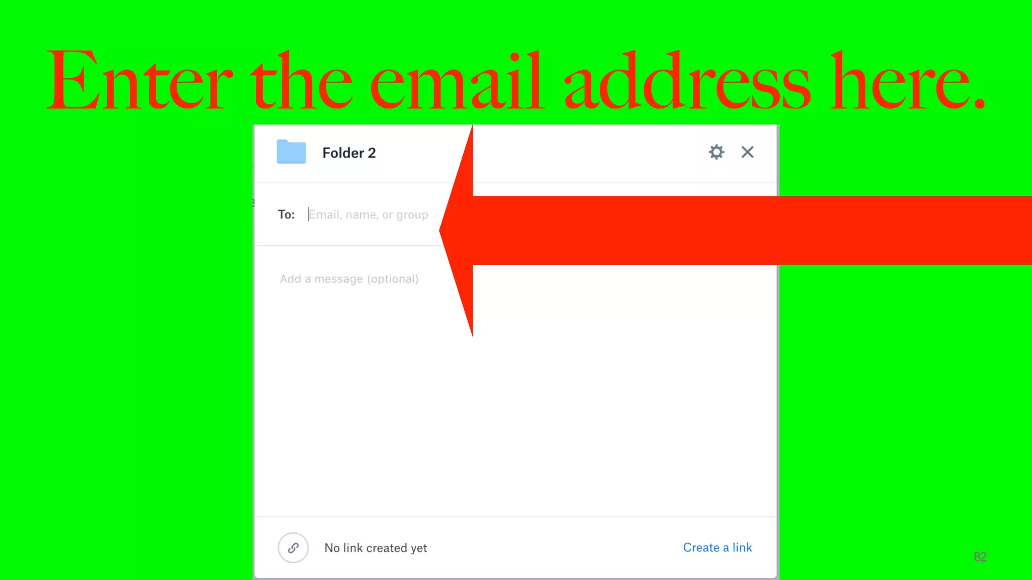 Enter the email address here.
82
 