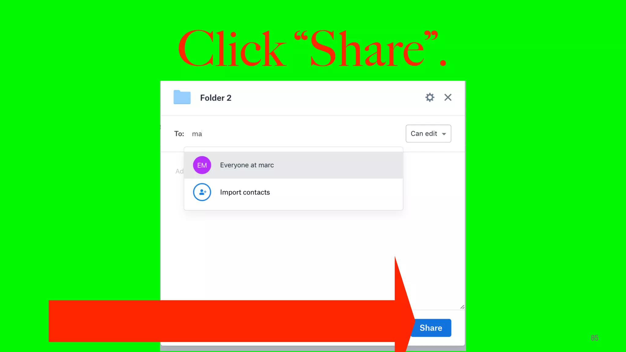 Click “Share”.
85
 