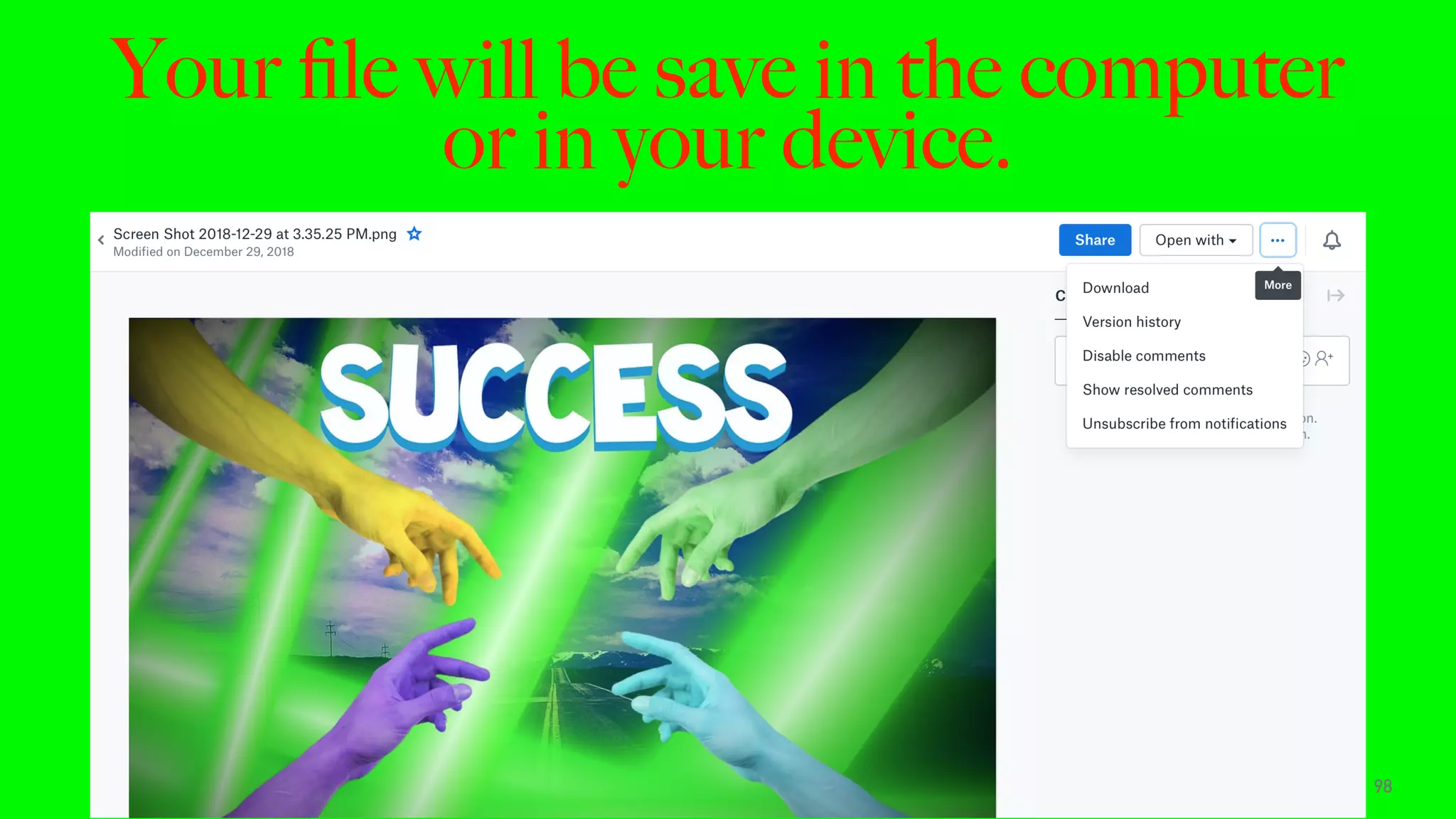 Your ﬁle will be save in the computer
or in your device.
98
 