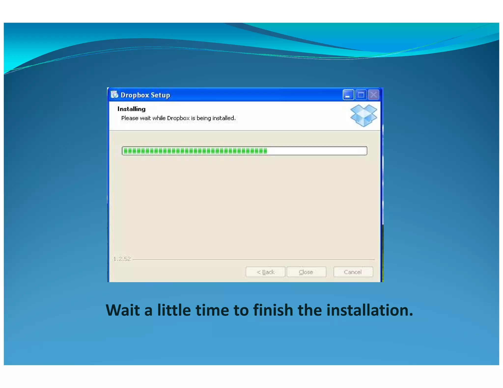 Wait a little time to finish the installation.