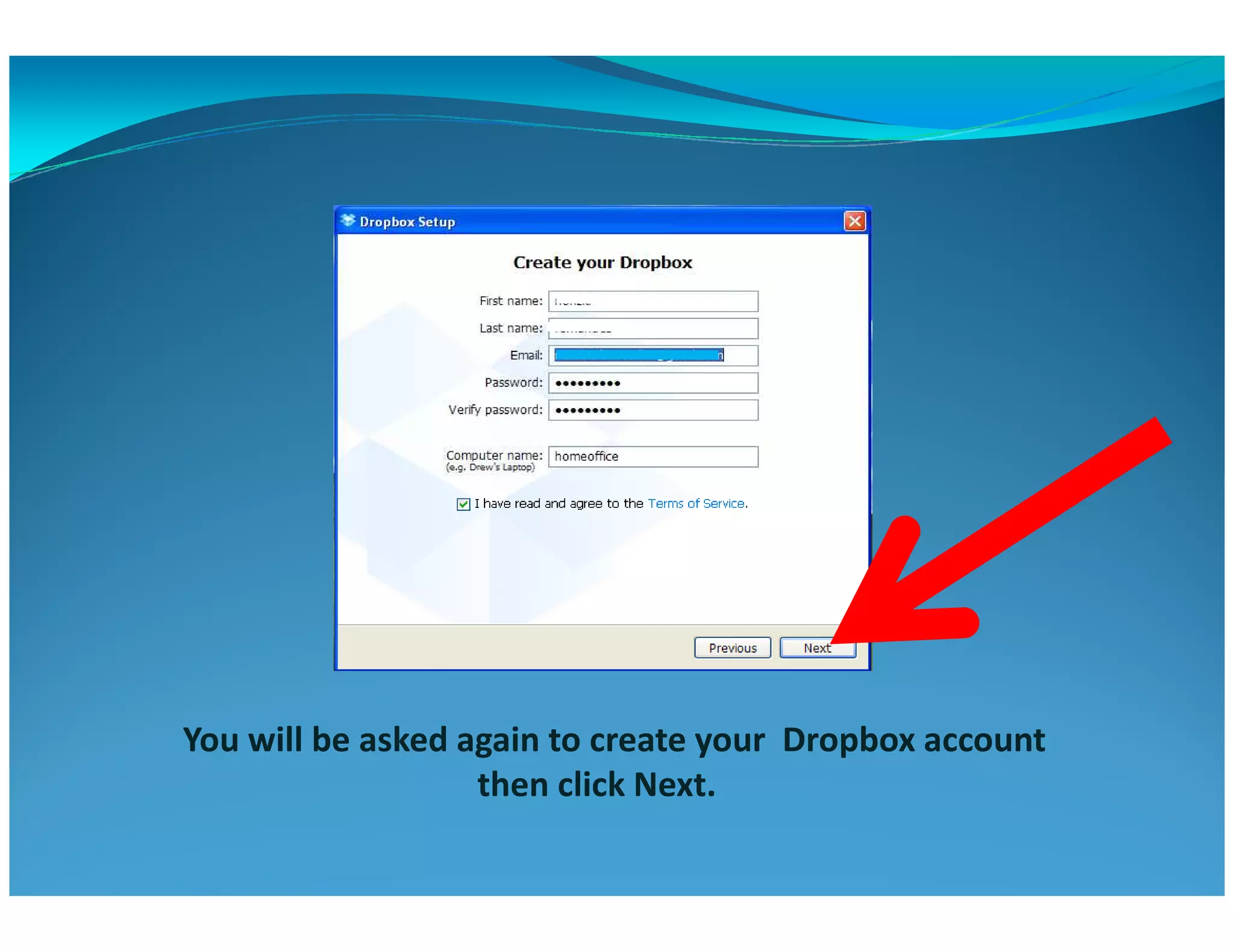 You will be asked again to create your Dropbox account
then click Next.