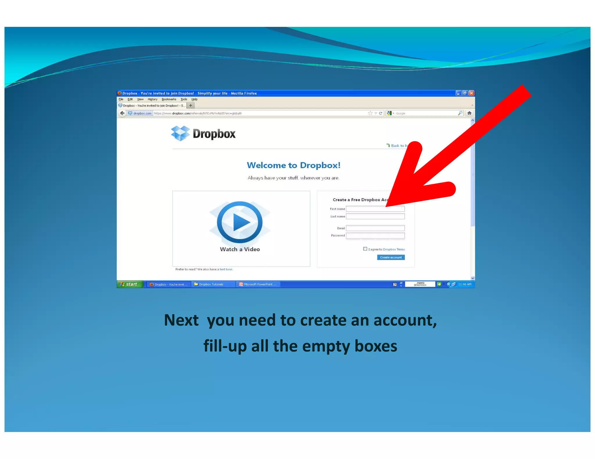 Next you need to create an account,
fill-up all the empty boxes