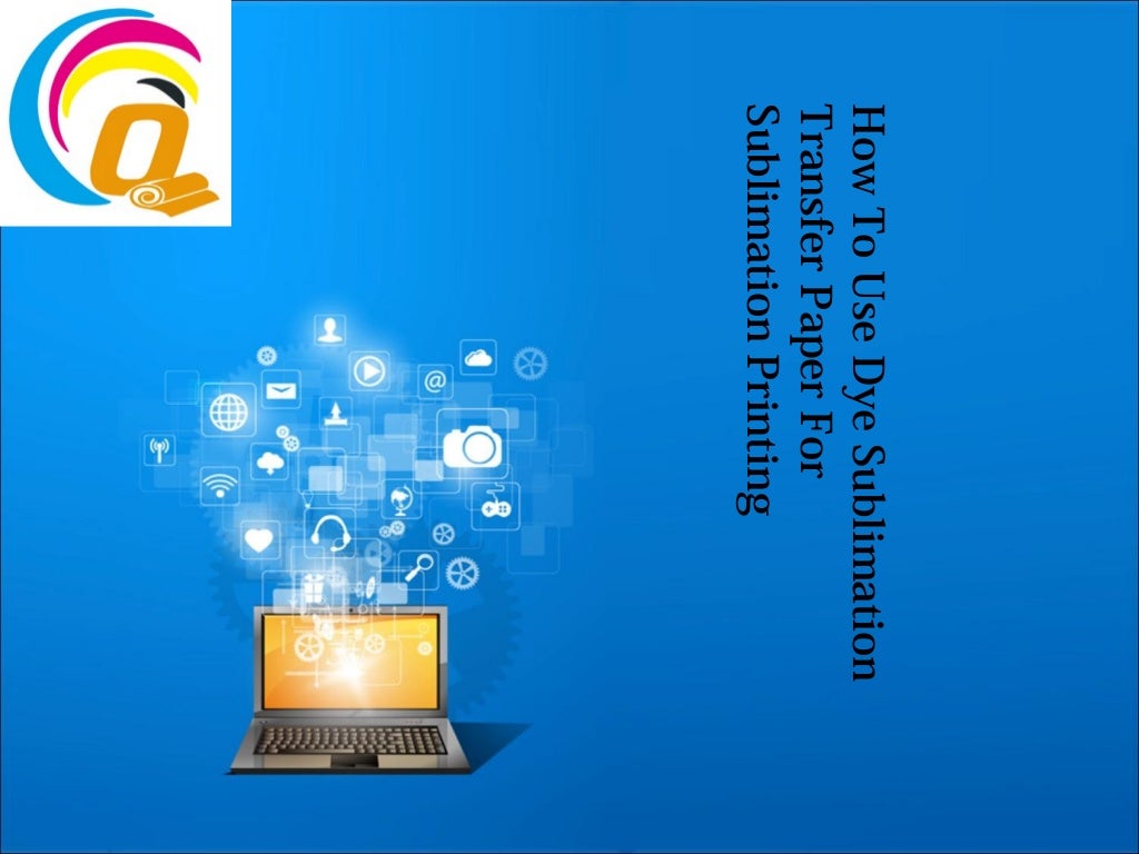 How To Use Dye Sublimation Transfer Paper For Sublimation Printing