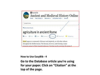 How to Use EasyBib - 4
Go to the Database article you’re using
for your paper. Click on “Citation” at the
top of the page.
 