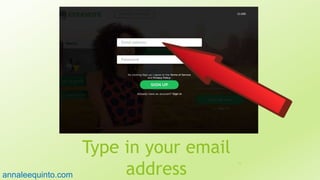 Type in your email
address
11
annaleequinto.com
 