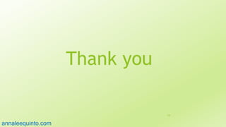 Thank you
118
annaleequinto.com
 