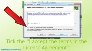 Tick the “I accept the terms in the
License Agreement”
20
annaleequinto.com
 