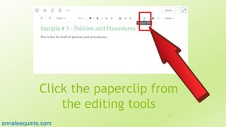 Click the paperclip from
the editing tools
33
annaleequinto.com
 