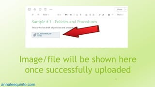 Image/file will be shown here
once successfully uploaded
36
annaleequinto.com
 