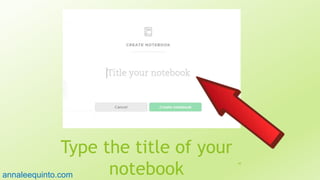 Type the title of your
notebook
48
annaleequinto.com
 