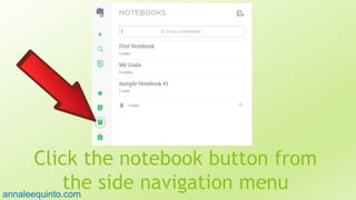 Click the notebook button from
the side navigation menu59
annaleequinto.com
 