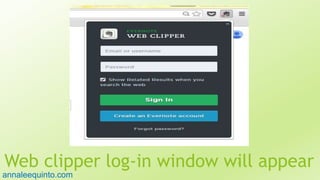 Web clipper log-in window will appear94
annaleequinto.com
 