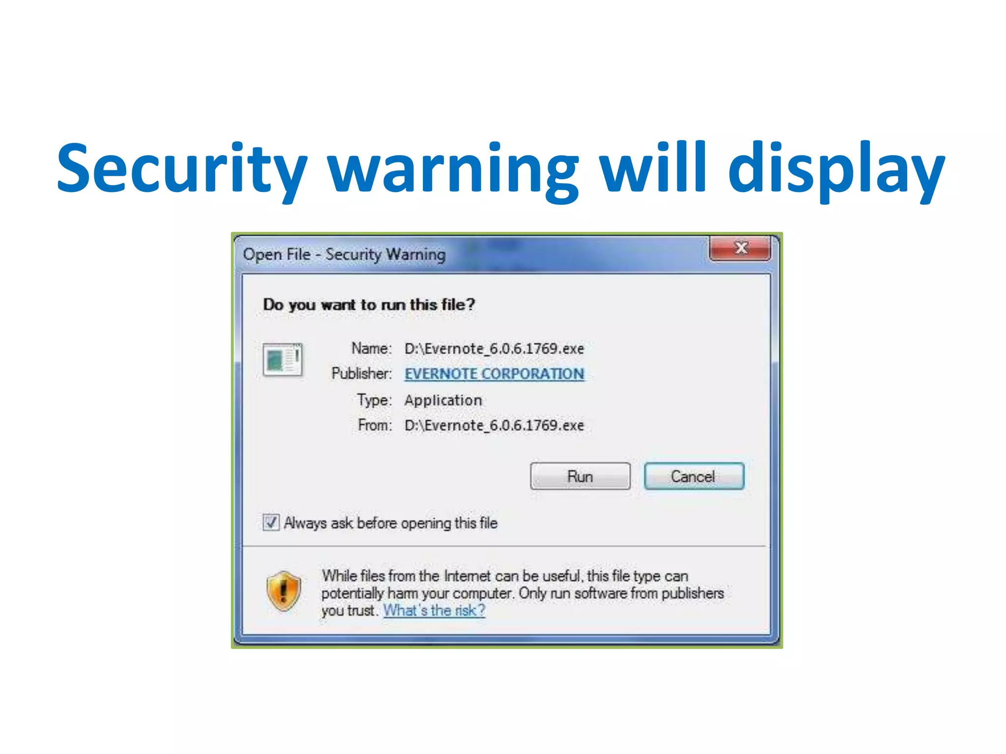 Security warning will display
 