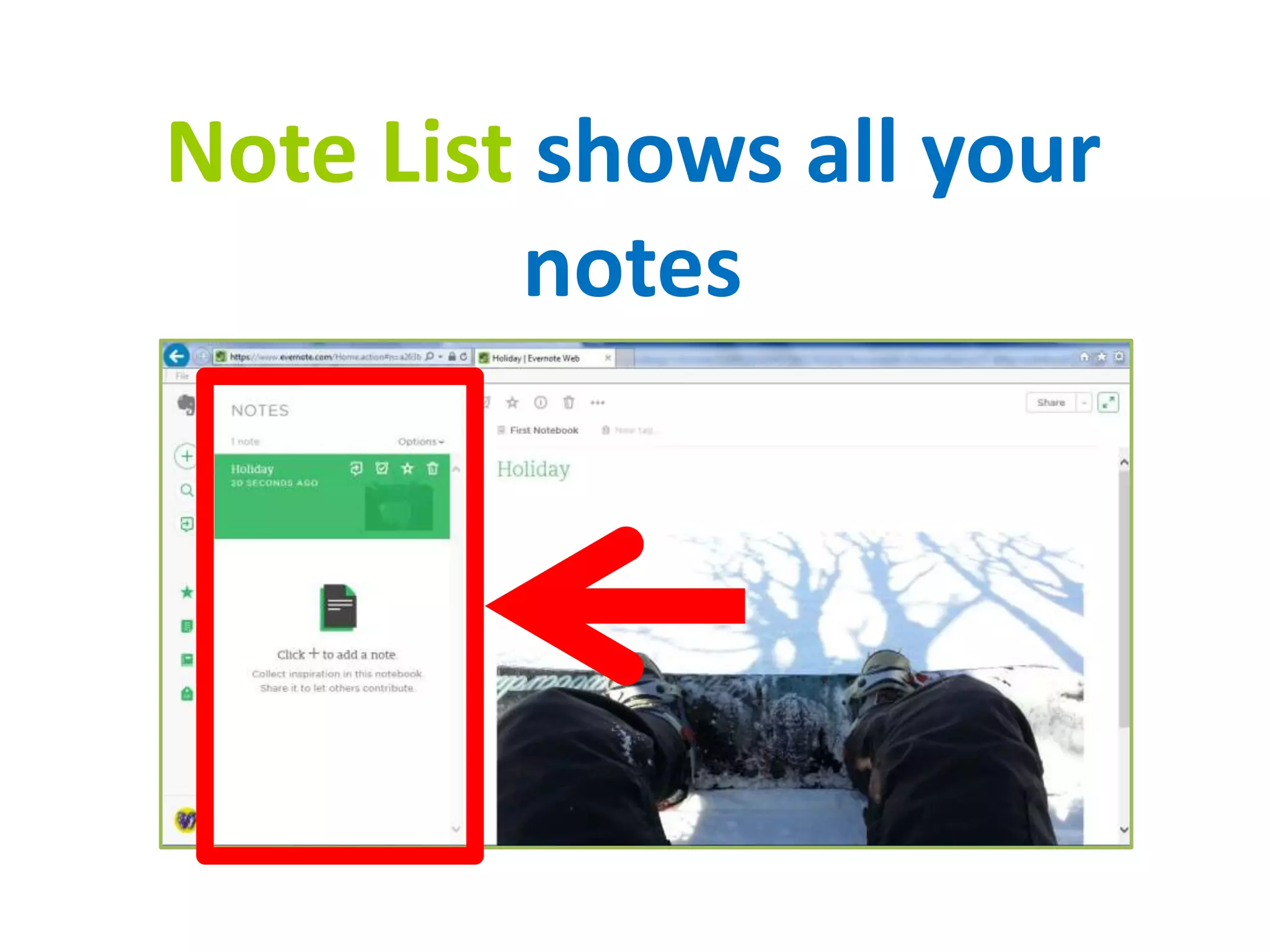 Note List shows all your
notes
 
