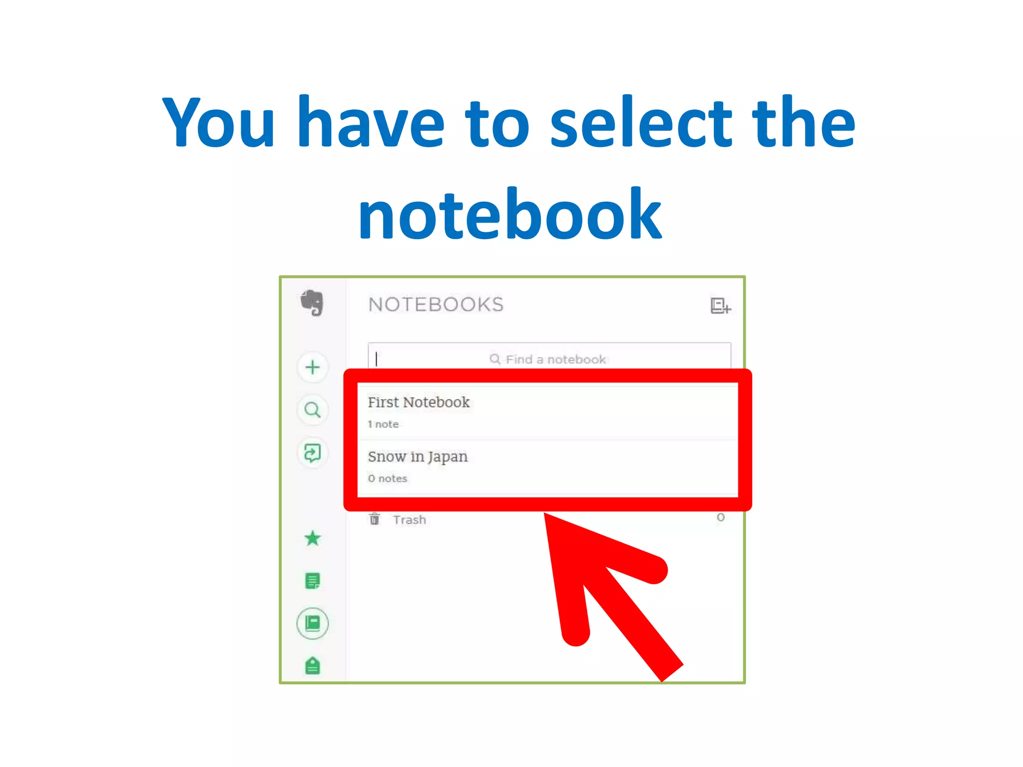 You have to select the
notebook
 