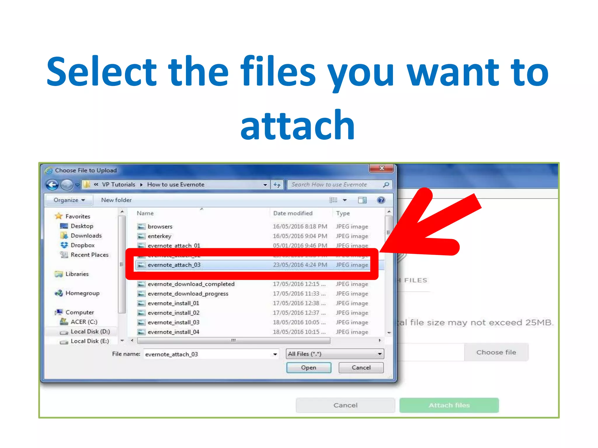 Select the files you want to
attach
 