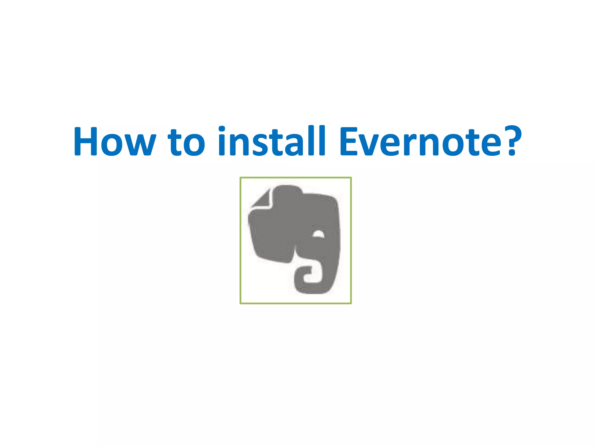 How to install Evernote?
 