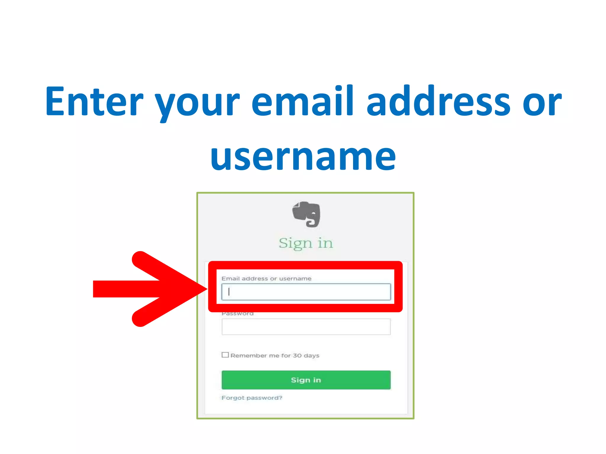 Enter your email address or
username
 